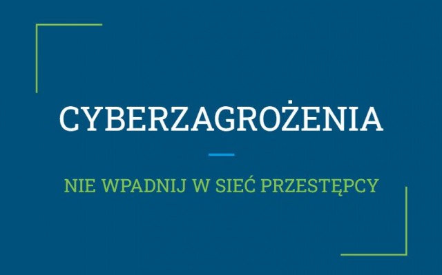 „Cyberzagrożenia. Nie wpadnij w sieć przestępcy”